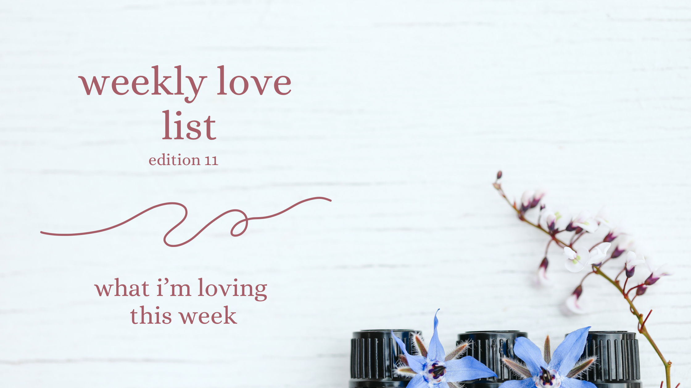 weekly love list ed 11