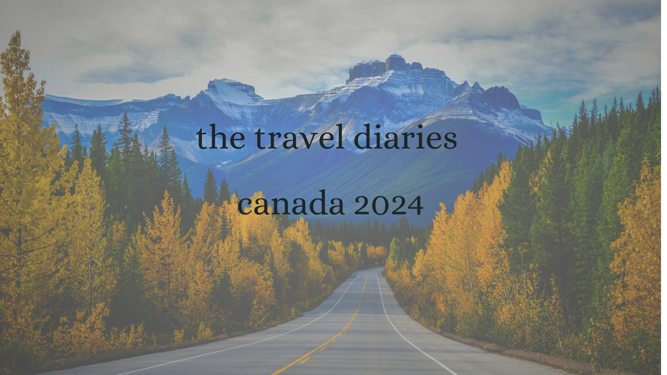 the travel diaries canada 2024