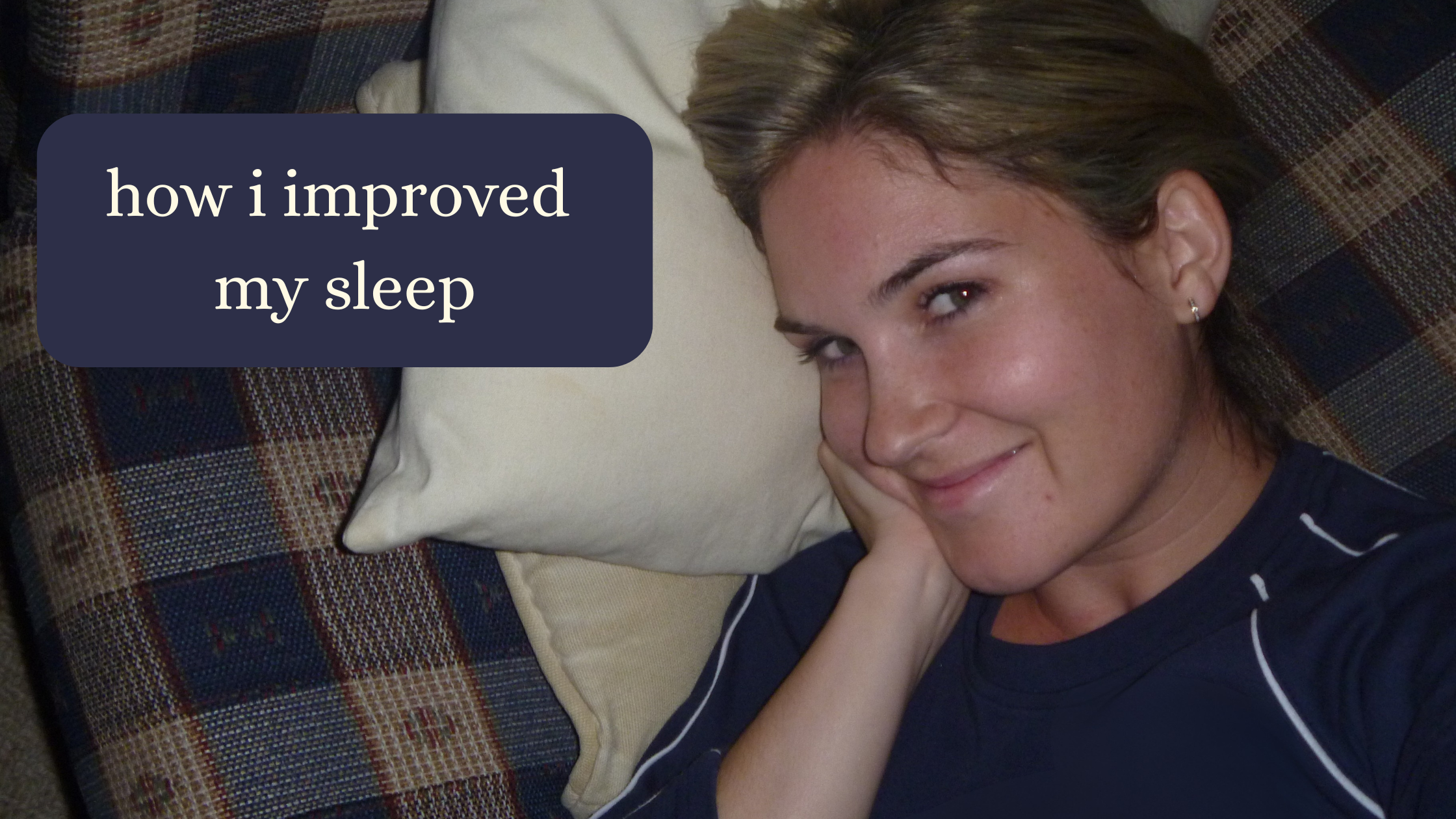 how i improved my sleep