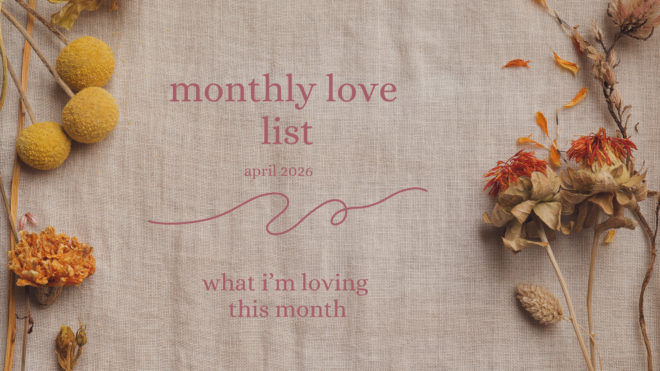 monthly love list – april 2026
