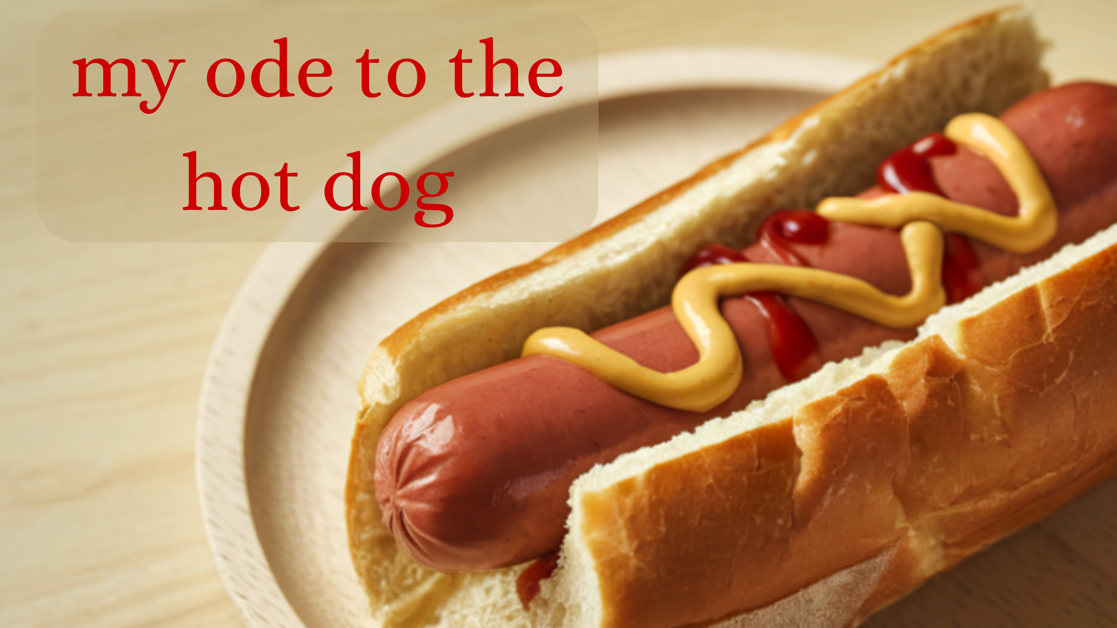 my ode to the hotdog
