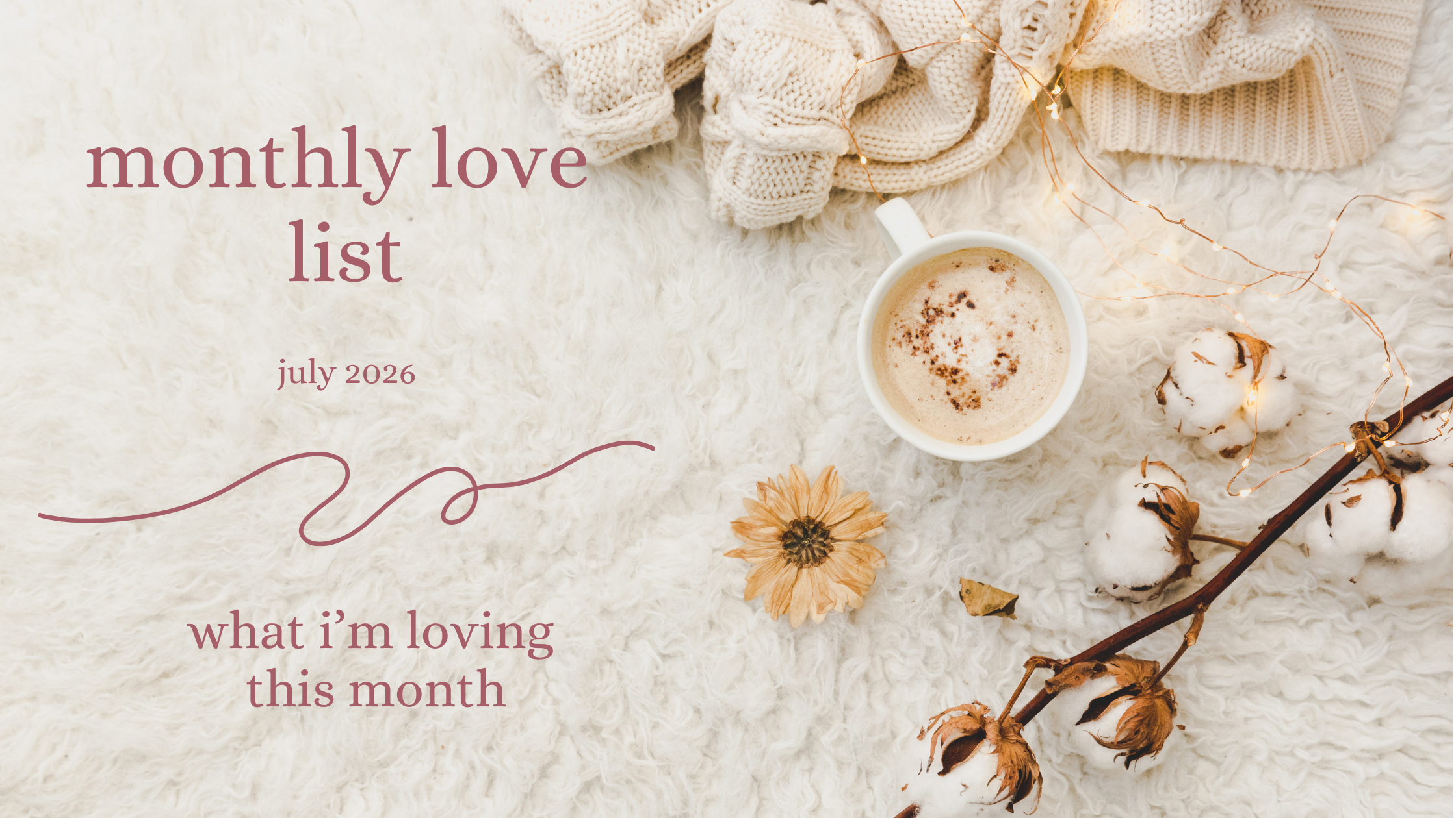 monthly love list july 2026